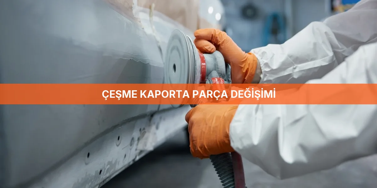 Çeşme Kaporta Parça Değişimi